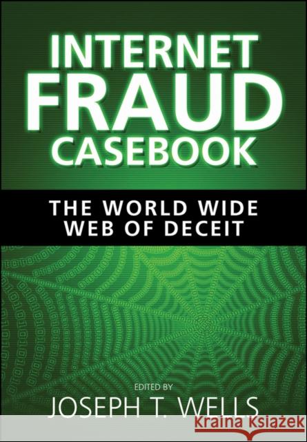 Internet Fraud Wells, Joseph T. 9780470643631 John Wiley & Sons - książka