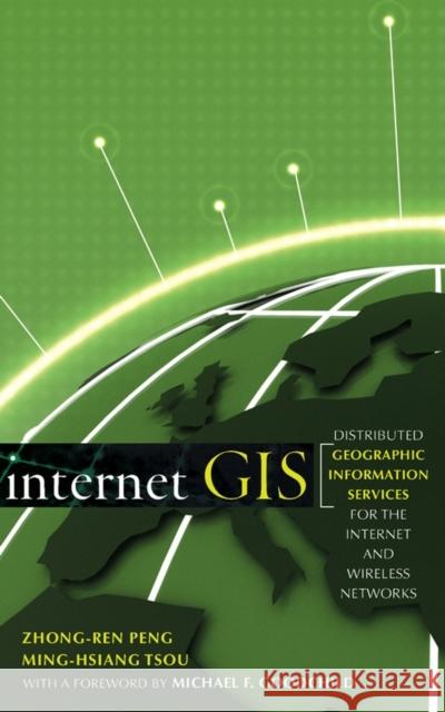 Internet GIS: Distributed Geographic Information Services for the Internet and Wireless Networks Peng, Zhong-Ren 9780471359234 John Wiley & Sons - książka