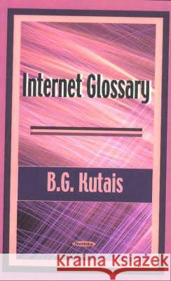 Internet Glossary B G Kutais 9781590332979 Nova Science Publishers Inc - książka