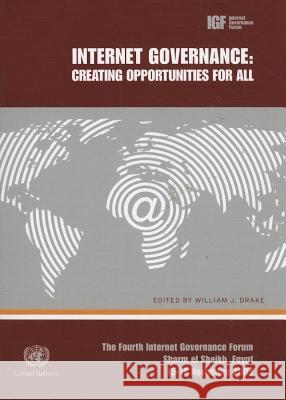 Internet Governance : Creating Opportunities For All William J. Drake 9789211046120 United Nations - książka