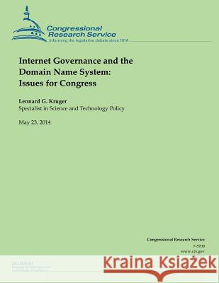 Internet Governance and the Domain Name System: Issues for Congress Lennard G. Kruger 9781502998309 Createspace - książka