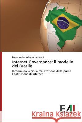 Internet Governance: il modello del Brasile Abba Laura 9783639655919 Edizioni Accademiche Italiane - książka