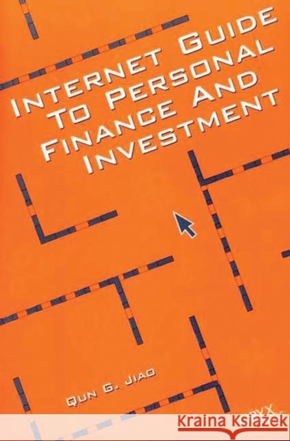 Internet Guide to Personal Finance and Investment Qun G. Jiao 9781573564700 Oryx Press - książka