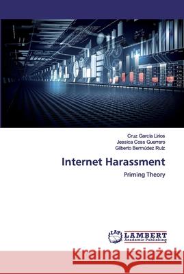 Internet Harassment García Lirios, Cruz 9786200321107 LAP Lambert Academic Publishing - książka