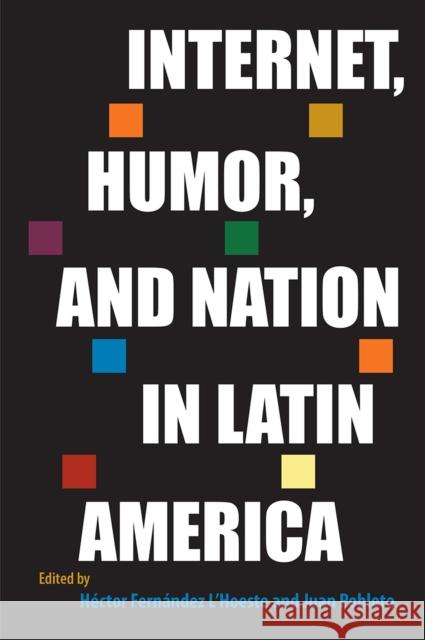 Internet, Humor, and Nation in Latin America  9781683404033 University Press of Florida - książka