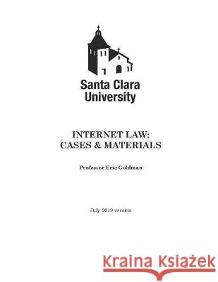 Internet Law: Cases & Materials (2019 Edition) Eric Goldman 9781086053869 Independently Published - książka