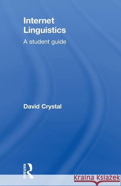 Internet Linguistics: A Student Guide Crystal, David 9780415602686 Routledge - książka