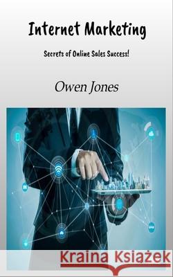 Internet Marketing - Secrets Of Online Sales Success! Owen Jones 9788835461791 Tektime - książka