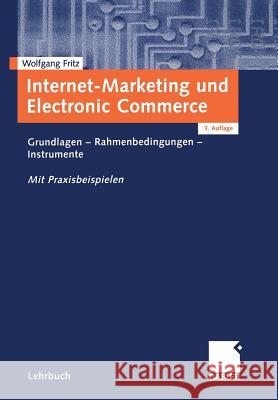 Internet-Marketing Und Electronic Commerce: Grundlagen -- Rahmenbedingungen -- Instrumente Fritz, Wolfgang 9783409316637 Gabler Verlag - książka