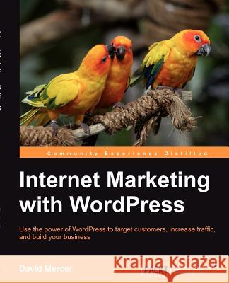 Internet Marketing with Wordpress Mercer, David 9781849516747 PACKT PUBLISHING - książka