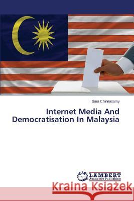 Internet Media And Democratisation In Malaysia Chinnasamy Sara 9783659632785 LAP Lambert Academic Publishing - książka