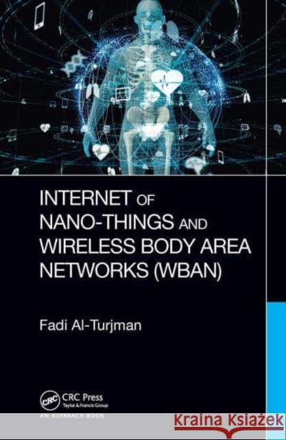 Internet of Nano-Things and Wireless Body Area Networks (Wban) Al-Turjman, Fadi 9781032401485 Taylor & Francis Ltd - książka