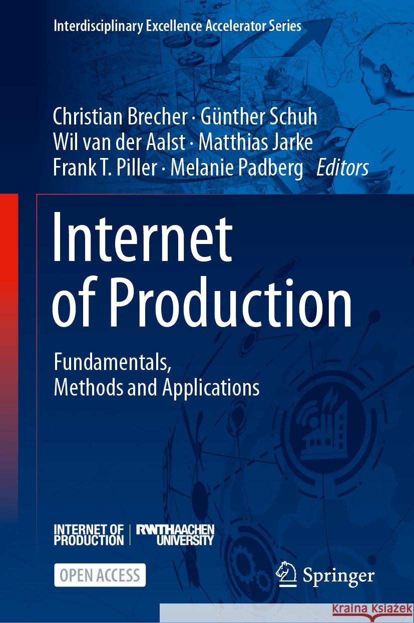 Internet of Production: Fundamentals, Methods and Applications Christian Brecher G?nther Schuh Wil Va 9783031444968 Springer - książka