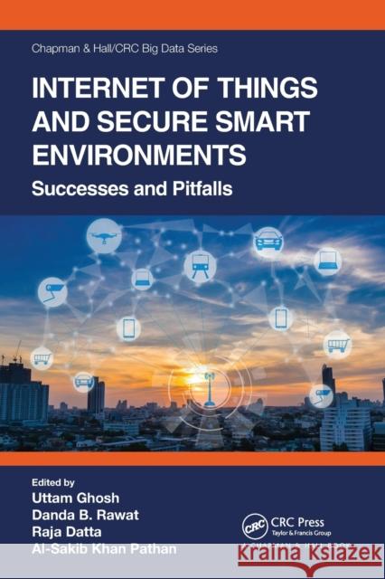 Internet of Things and Secure Smart Environments: Successes and Pitfalls  9780367559250 CRC Press - książka