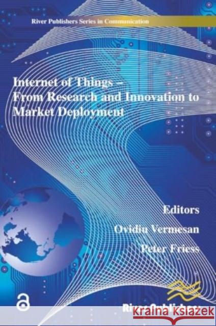 Internet of Things Applications - From Research and Innovation to Market Deployment  9788770044950 River Publishers - książka