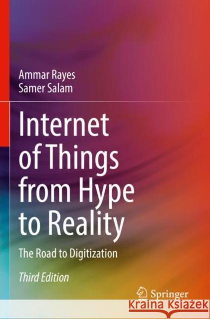 Internet of Things from Hype to Reality: The Road to Digitization Ammar Rayes Samer Salam 9783030901608 Springer Nature Switzerland AG - książka