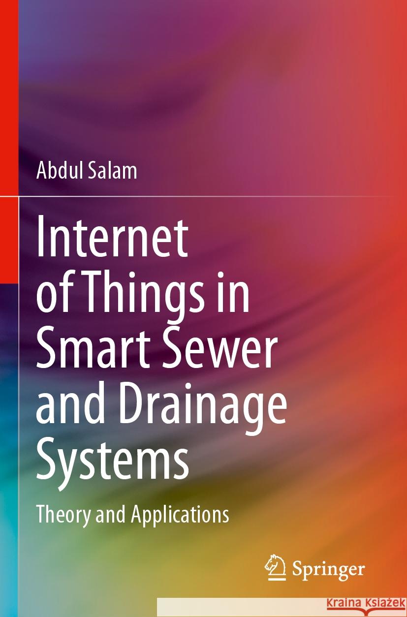 Internet of Things in Smart Sewer and Drainage Systems Abdul Salam 9783031481116 Springer International Publishing - książka