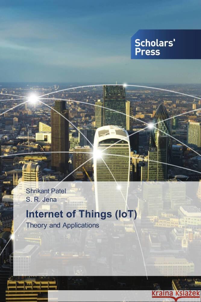 Internet of Things (IoT) Patel, Shrikant, Jena, S. R. 9786205520420 Scholar's Press - książka