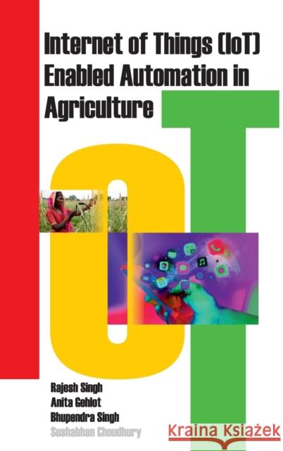 Internet of Things (IOT) Enabled Automation in Agriculture: Enabled Automation in Agriculture Singh, Rajesh 9789387973053 New India Publishing Agency- Nipa - książka