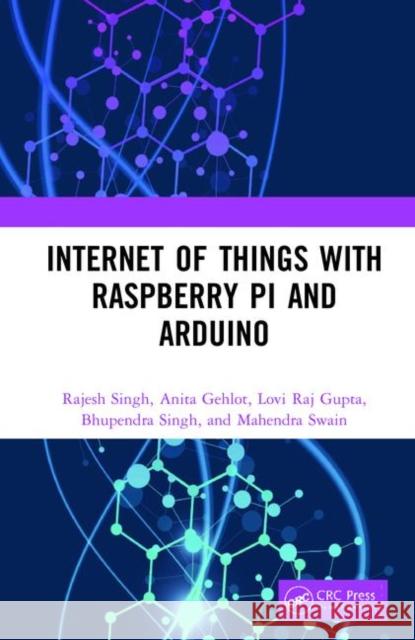 Internet of Things with Raspberry Pi and Arduino Rajesh Singh Anita Gehlot Lovi Raj Gupta 9780367248215 CRC Press - książka