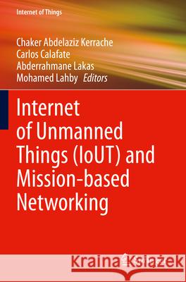 Internet of Unmanned Things (IoUT) and Mission-based Networking  9783031334962 Springer International Publishing - książka