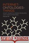 Internet-ontologies-Things Sungyong (University of Queensland, Australia) Ahn 9781501399244 Bloomsbury Publishing Plc