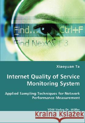 Internet Quality of Service Monitoring System Xiaoyuan Ta 9783836426909 VDM Verlag Dr. Mueller E.K. - książka