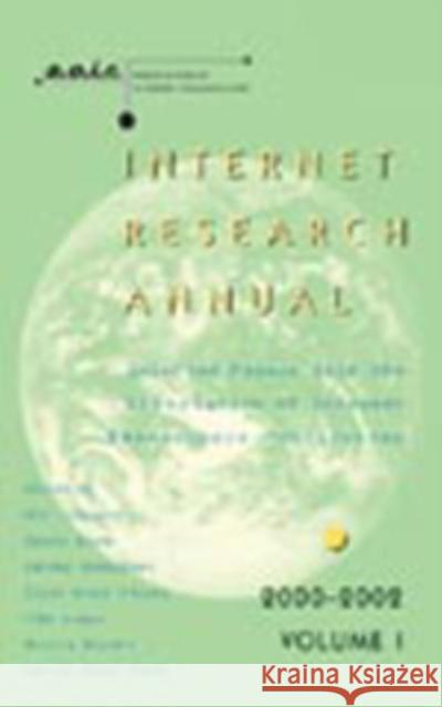 Internet Research Annual: Selected Papers from the Association of Internet Researchers Conferences 2000-2002, Volume 1 Jones, Steve 9780820468402 Peter Lang Publishing Inc - książka