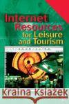 Internet Resources for Leisure and Tourism William Theobald H. E. Dunsmore William F. Theobald 9780750646444 Butterworth-Heinemann