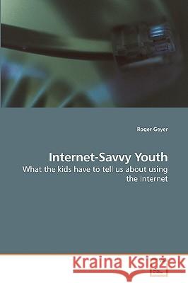 Internet-Savvy Youth Roger Geyer 9783639211504 VDM Verlag - książka