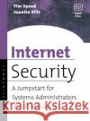 Internet Security: A Jumpstart for Systems Administrators and IT Managers Tim Speed (Lotus Consulting, Dallas, Texas, U.S.A.), Juanita Ellis (Consultant, Los Angeles, CA, USA) 9781555582982 Elsevier Science & Technology