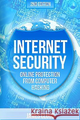 Internet Security: Online Protection From Computer Hacking Cloud, James 9781517667412 Createspace - książka