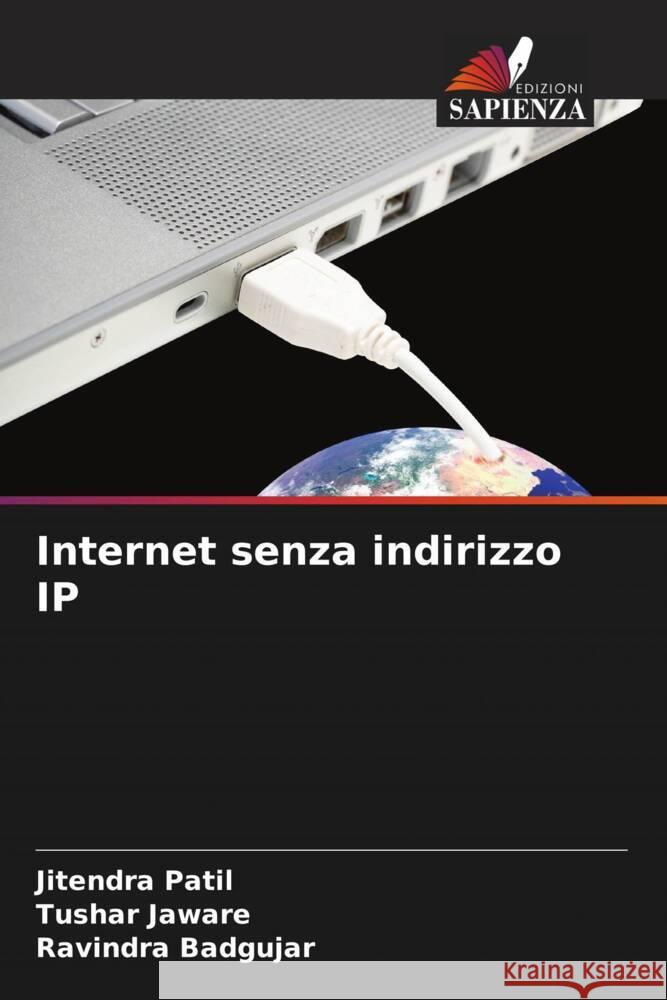 Internet senza indirizzo IP Patil, Jitendra, Jaware, Tushar, Badgujar, Ravindra 9786202760072 Edizioni Sapienza - książka