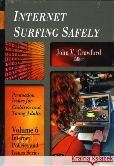 Internet Surfing Safely: Protection Issues for Children & Young Adults John V Crawford 9781607411529 Nova Science Publishers Inc - książka