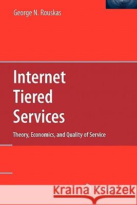 Internet Tiered Services: Theory, Economics, and Quality of Service Rouskas, George N. 9781441935274 Springer - książka