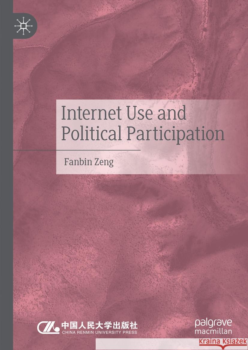 Internet Use and Political Participation Fanbin Zeng 9789819655571 Palgrave MacMillan - książka
