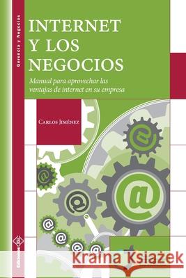 Internet y los Negocios: Manual para aprovechar las ventajas de internet en su empresa Chirino, Cesar David 9789802173693 Iesa, C.A., Ediciones - książka