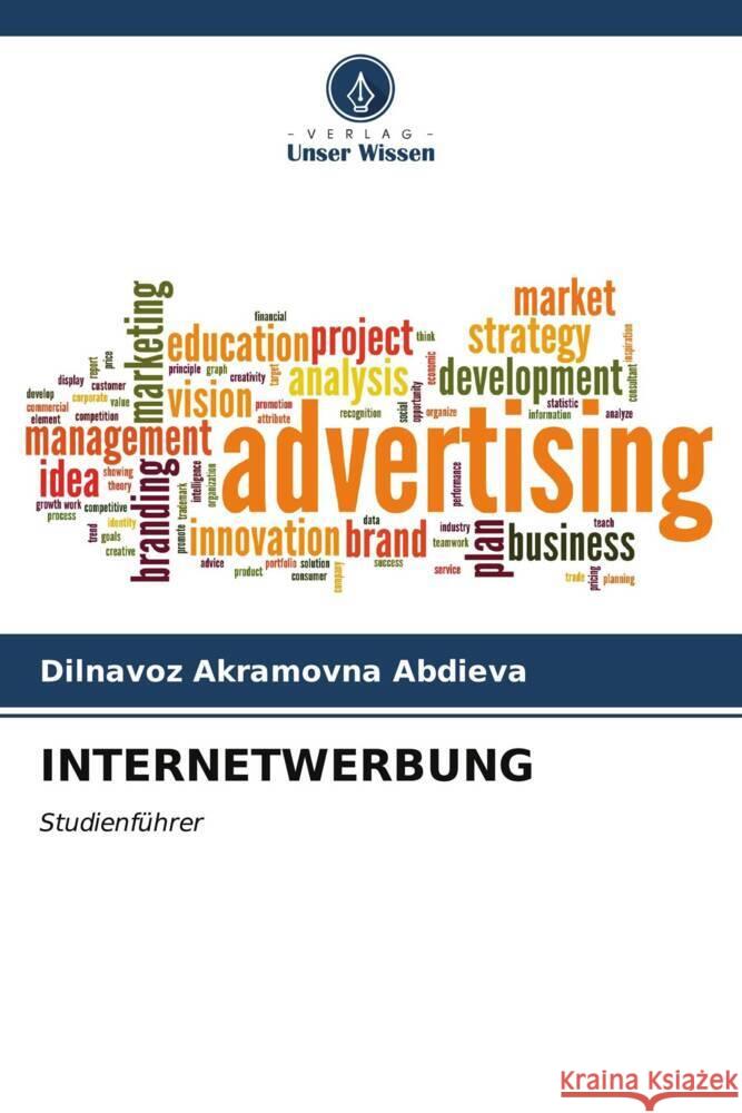 INTERNETWERBUNG Abdieva, Dilnavoz Akramovna 9786206633235 Verlag Unser Wissen - książka