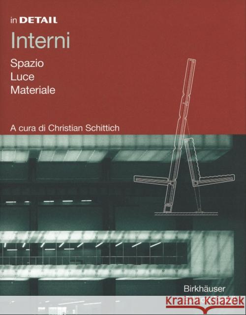 Interni: Spazio, Luce, Materiali Christian Schittich 9783764371470 Birkhauser - książka