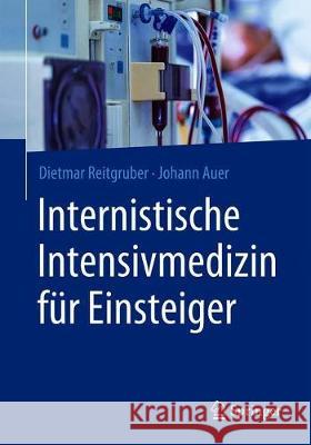 Internistische Intensivmedizin Für Einsteiger Reitgruber, Dietmar 9783662618226 Springer - książka