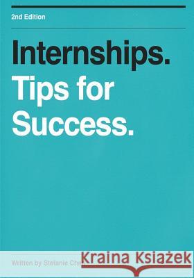 Internships, Tips for Success Stefanie Chan 9781496095626 Createspace - książka