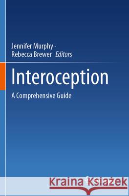 Interoception: A Comprehensive Guide Jennifer Murphy Rebecca Brewer 9783031685231 Springer - książka