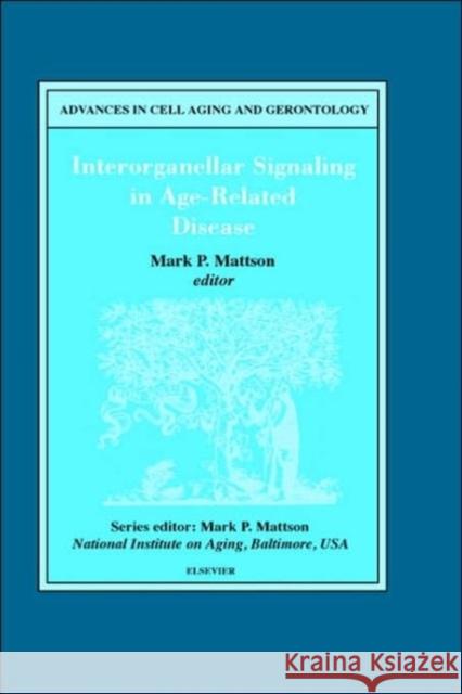 Interorganellar Signaling in Age-Related Disease: Volume 7 Mattson, M. P. 9780444504951 Elsevier Science - książka