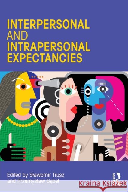 Interpersonal and Intrapersonal Expectancies SÅ‚awomir Trusz PrzemysÅ‚aw BÄ…bel  9781138118935 Taylor and Francis - książka