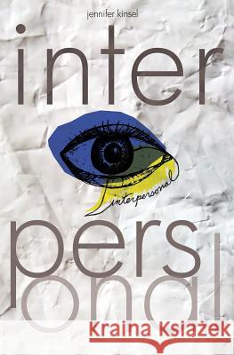 Interpersonal: Another novel of half-truths Kinsel, Jennifer 9781463679538 Createspace - książka