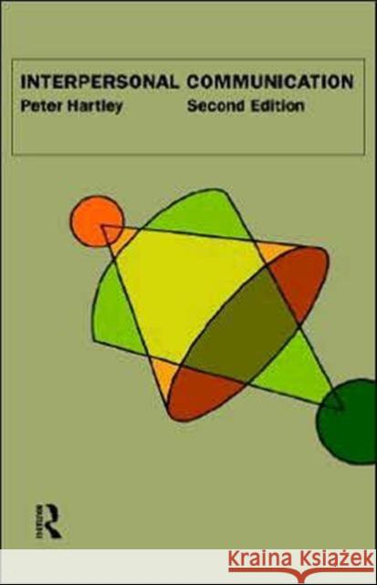 Interpersonal Communication Peter Hartley 9780415207935 Routledge - książka