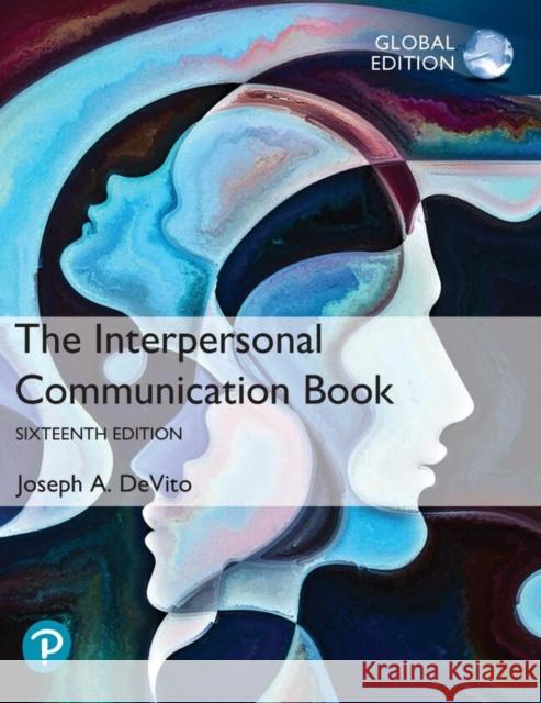 Interpersonal Communication Book, The, Global Edition Joseph A. DeVito 9781292439556 Pearson Education Limited - książka