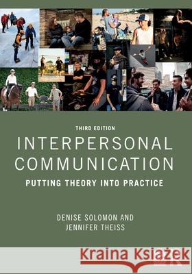 Interpersonal Communication: Putting Theory into Practice Jennifer (Rutgers University, USA) Theiss 9781032802534 Routledge - książka