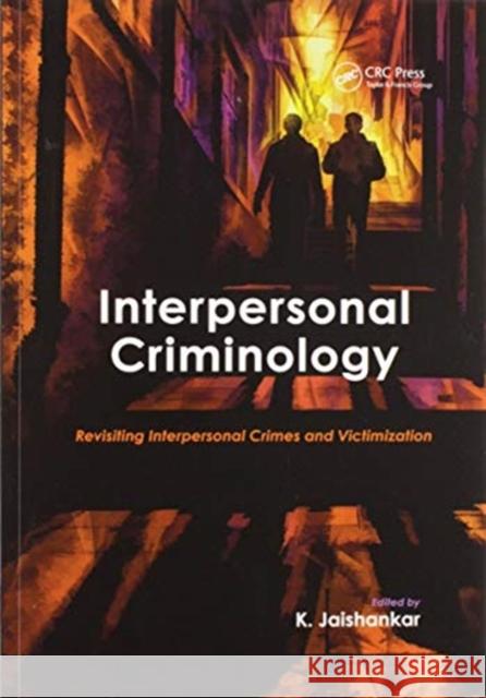Interpersonal Criminology: Revisiting Interpersonal Crimes and Victimization K. Jaishankar 9780367596262 Routledge - książka