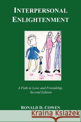 Interpersonal Enlightenment A Path to Love and Friendship, Second Edition Ronald D. Cowen 9781420863505 Authorhouse - książka